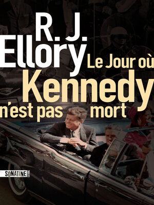 cover image of Le Jour où Kennedy n'est pas mort